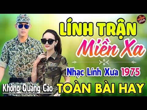 Lính Trận Miền Xa ♪ 169 Bài Nhạc Lính Hải Ngoại 1975 Bất Hủ Ngọt Ngào Toàn Bài Hay Cả Làng Cùng Nghe