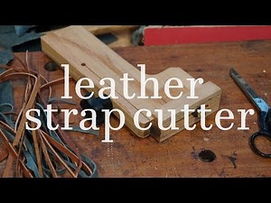making a leather strap cutter