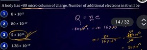 A body has -80 micro column of charge. Number of additional ele... | Filo