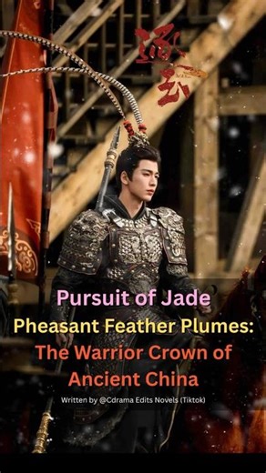 Pursuit of Jade ⚔️ Pheasant Feather Plumes: The Warrior Crown of Ancient China