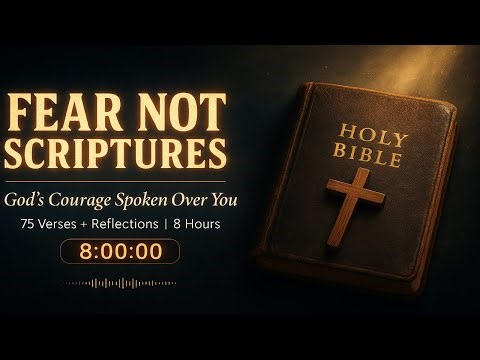 FEAR NOT SCRIPTURES | Sleep With God's Promises | 70+ Bible Verses For Sleep (8 Hours)