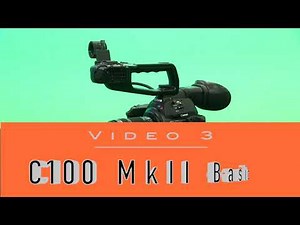 Canon C100 MkII Video 3 - Setting up your Canon C100 MkII
