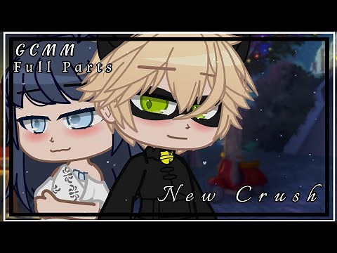 New Crush | GCMM | Full Parts | MariChat/Adrinette | Gacha Club |
