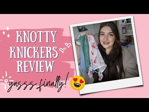 KNOTTY KNICKERS REVIEW AND UNBOXING - ARE THEY WORTH IT???
