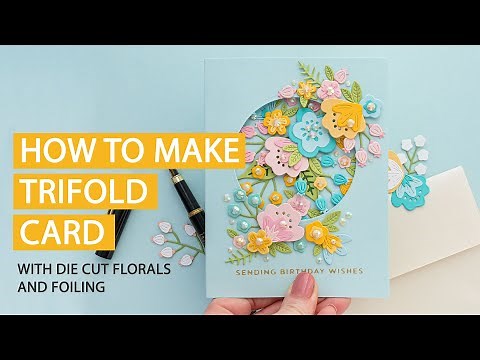 Trifold?! Birthday Card with Die Cut Florals and Foiling