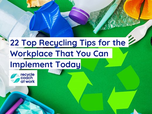 22 Top Recycling Tips for the Workplace That You Can Implement Today - RCAW