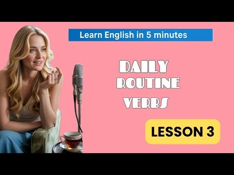 Lesson 3: Daily Routine Verbs – Learn English in 5 Minutes!