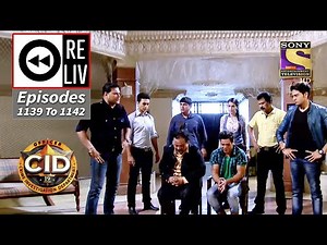 Weekly Reliv - CID - सी आई डी - Episodes 1139 - 1142