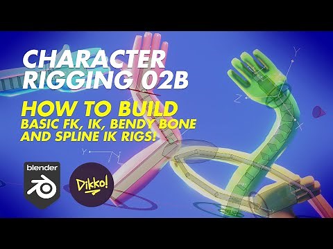 HOW TO BUILD Basic FK, IK, Bendy Bone and Spline IK Rigs! - Character Rigging 02b