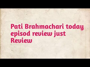 Pati Brahmachari Review| just review fair use img