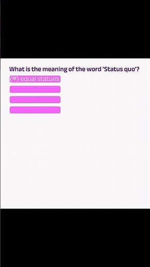 What is the meaning of the word 'Status quo'? #idioms