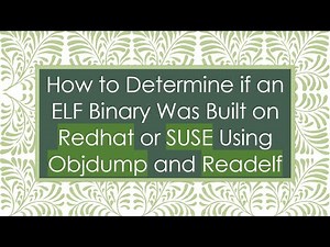 How to Determine if an ELF Binary Was Built on Redhat or SUSE Using Objdump and Readelf