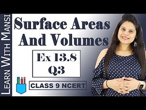 Class 9 Maths | Chapter 13 | Exercise 13.8 Q3 | Surface Areas And Volumes | NCERT