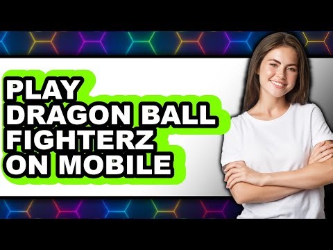 How to Play Dragon Ball FighterZ on Mobile 2025 - Full Guide