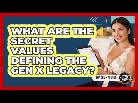 What Are The Secret Values Defining The Gen X Legacy? - The Gen X Rewind