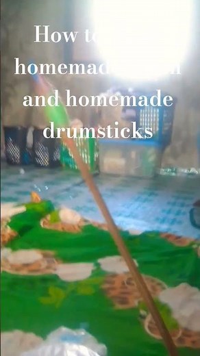 how to make homemade drum and homemade drumsticks
