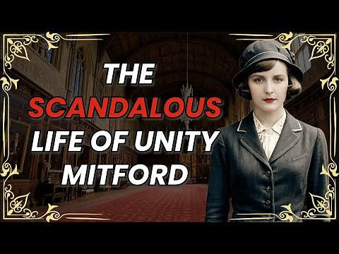 Unity Mitford: The Scandalous Socialite that shocked Britain
