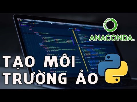 HƯỚNG DẪN CÀI ĐẶT VÀ TẠO MÔI TRƯỜNG ẢO TRÊN ANACONDA !