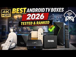Best Android TV Boxes 2026 – Tested for 4K Streaming, Plex & Gaming