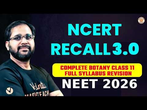 Complete Botany Class 11 Full Syllabus - NCERT Line By Line Revision | NCERT Recall NEET 2026