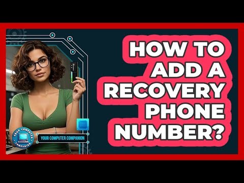 How To Add A Recovery Phone Number?