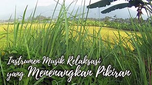 #50 Instrumen Musik Relaksasi yang Menenangkan Pikiran