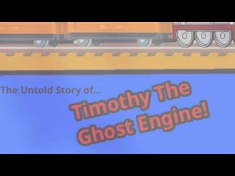 The Untold Story Of Timothy The Ghost Engine (Remake)