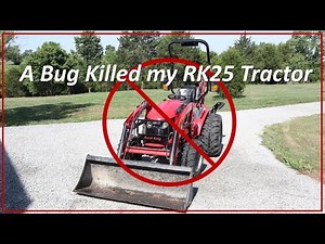 #334: A BUG Killed my RK25 Tractor / Rural King / TYM T25
