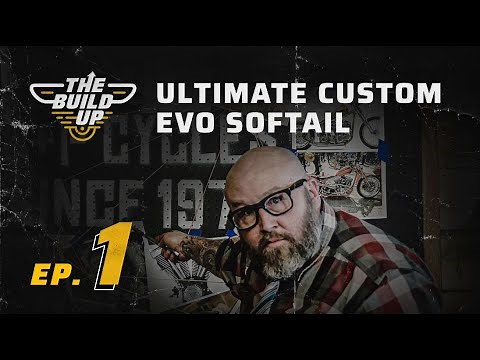 Ultimate Custom EVO Softail: The Plan | The Build Up S1 E1