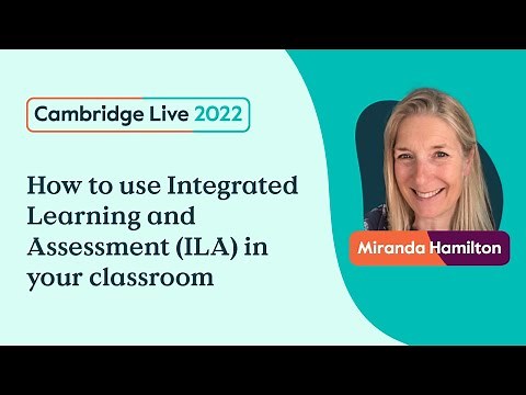 How to use Integrated Learning and Assessment (ILA) in your classroom - Miranda Hamilton