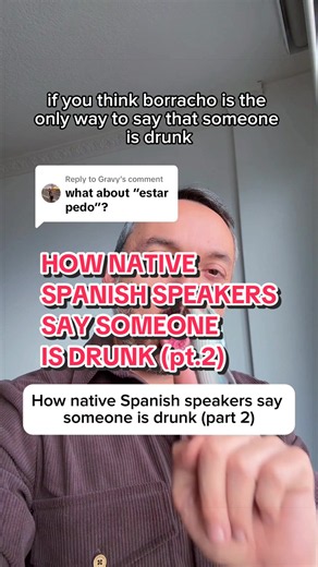 Replying to @Gravy im giving you 5 more ways to say someone is drunk in Spanish (check 7: estar pedo or pedísimo) As you can see, you can say the same thing in Spanish in many different ways. Don’t get overwhelmed - just know that Spanish is super versatile and fun. Give me a follow if you wanna achieve having a real, unscripted conversation in Spanish in less than 30 days #spanishslang #spanishwords #spanishexpressions #realspanish #spanishvocabulary
