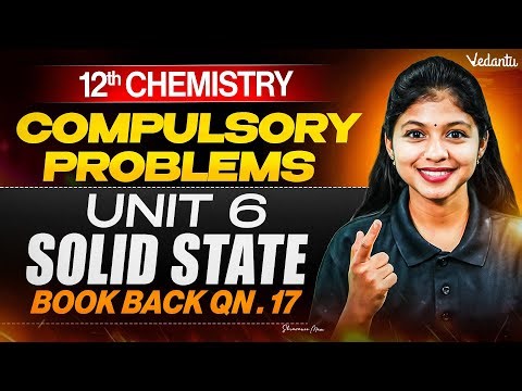 12th Chemistry | Unit 6 Solid State | Compulsory Problems Book Back Qn 17 | Shravanee Ma'am