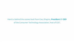 What happened behind the scenes at #CES2017? Gary Shapiro gives us a sneak peek | Consumer Technology Association (CTA) | Facebook