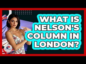 What Is Nelson's Column In London?