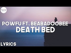 Powfu ft. Beabadoobee - Death Bed “Don’t stay awake for too long" (Lyrics)