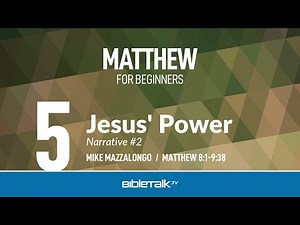 Jesus' Power (Matthew 8-9) – Mike Mazzalongo | BibleTalk.tv