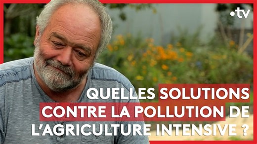 Documentaire | Quelles solutions contre la pollution de l’agriculture intensive ?