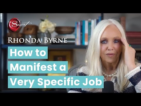 How to Manifest a Very Specific Job - with Rhonda Byrne