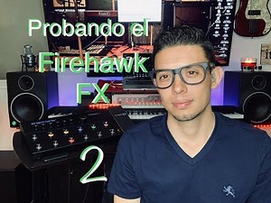 Testing Firehawk FX part 2