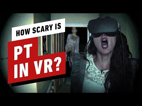 How Scary is PT in VR - IGN Reacts