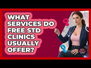What Services Do Free STD Clinics Usually Offer?