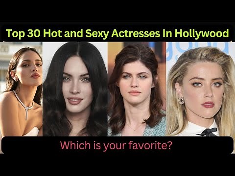Most Beautiful & Hot Hollywood Actresses