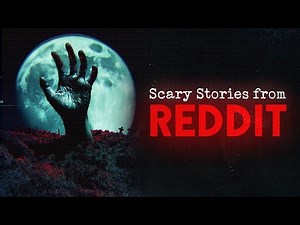 15 TRUE Scary Stories from REDDIT