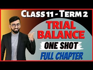 Trial Balance Class 11 Accounts Term 2 || One Shot Trial Balance || 100 % Concepts & Questions ||