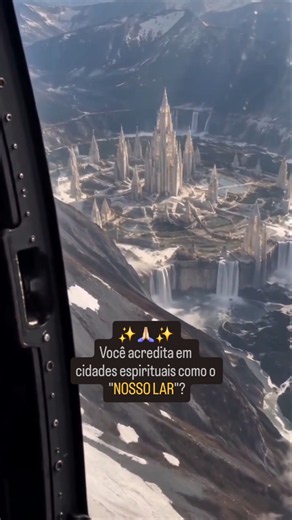 ✨️🙏🏻✨️ NOSSO LAR - Cidades Espirituais ou Colônias Astrais. VOCÊ ACREDITA? Escreva nos comentários!
