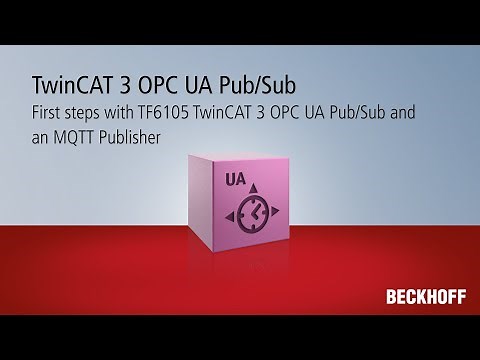Tutorial: First steps with TF6105 TwinCAT 3 OPC UA Pub/Sub and an MQTT Publisher