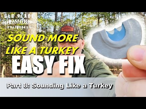 Beginners Guide to Calling Turkey - Part 8 How to Sound Like a Turkey with a Mouth Call