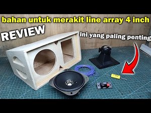 review bahan-bahan yang digunakan untuk merakit line array 4 inch pasif