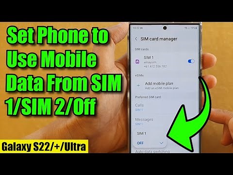 Galaxy S22/S22+/Ultra: How to Set the Phone to Use Mobile Data From SIM 1/SIM 2/Off