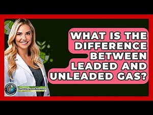 What Is The Difference Between Leaded And Unleaded Gas? - Earth Science Answers